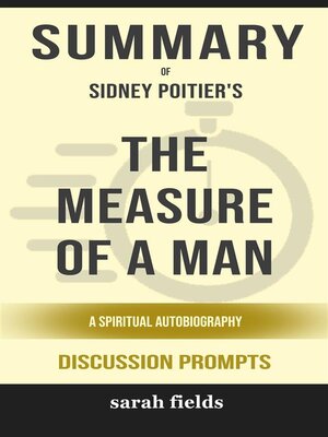 cover image of Summary of the Measure of a Man--A Spiritual Autobiography by Sidney Poitier --Discussion Prompts